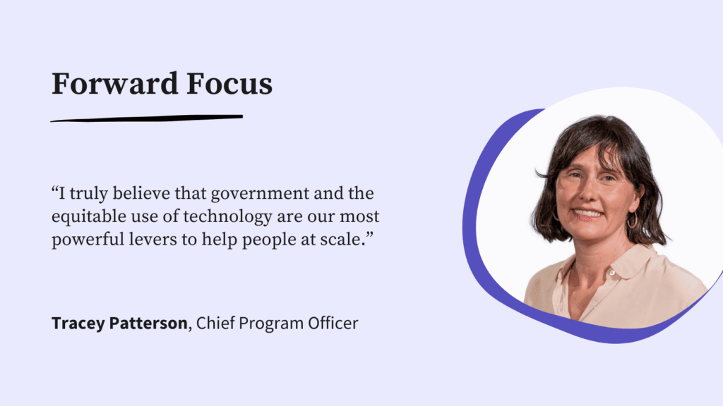 Graphic with Tracey Patterson's headshot and the quote: “I truly believe that government and the equitable use of technology are our most powerful levers to help people at scale.”