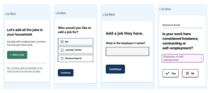 Four screenshots from an online public benefits application that let the person filling it out add a job, then select who in the household has a job, the employer's name, and if the job is considered self-employment.