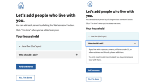 Two screenshots from an online public benefits application that let the person filling it out say if they want to add another person to their household in the application. In the second screenshot, a textbox is revealed that gives more detail about who the person filling it out should include.